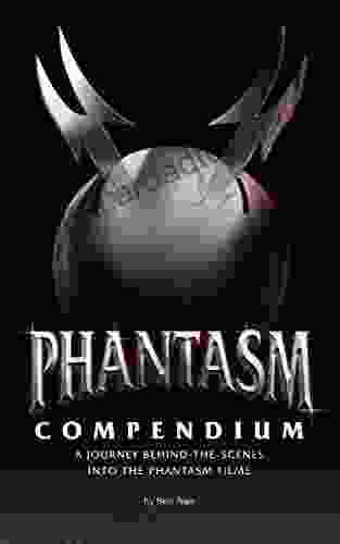 Phantasm Compendium: A Journey Behind The Scenes Into The Phantasm Films