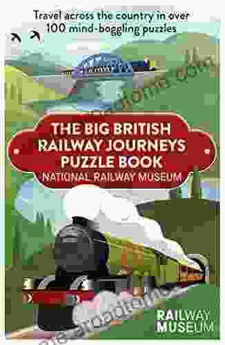 Big British Railway Journeys Puzzle Book: The New Puzzle From The National Railway Museum In York