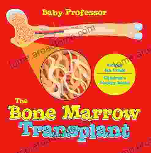 The Bone Marrow Transplant Biology 4th Grade Children S Biology