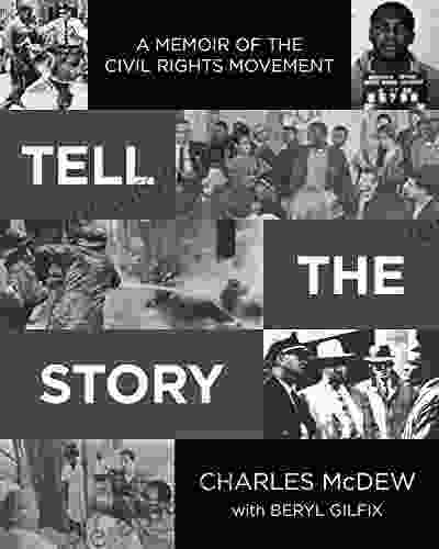 Tell The Story: A Memoir Of The Civil Rights Movement