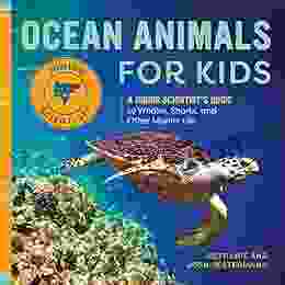 Ocean Animals For Kids: A Junior Scientist S Guide To Whales Sharks And Other Marine Life (Junior Scientists)