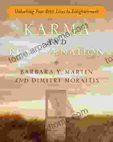 Karma And Reincarnation: Unlocking Your 800 Lives To Enlightenment