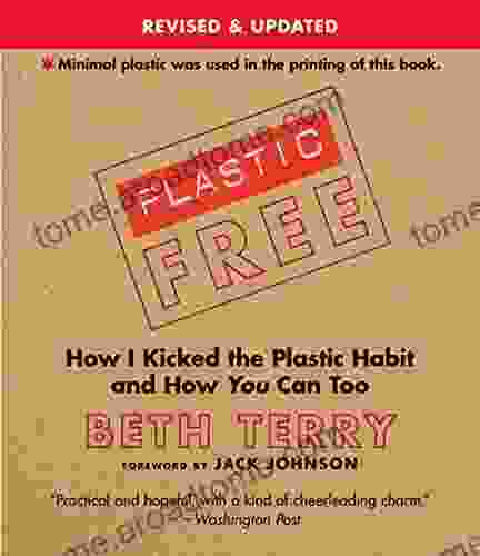 Plastic Free: How I Kicked The Plastic Habit And How You Can Too