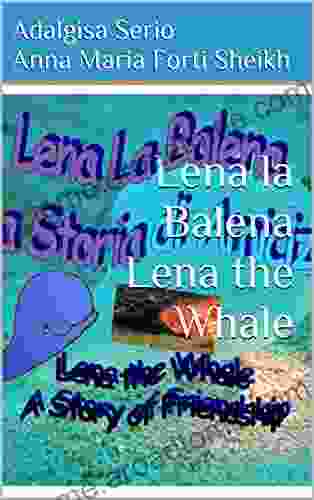 Lena La Balena Lena The Whale: Una Storia Di Amicizia A Story Of Friendship