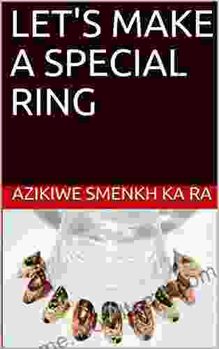 LET S MAKE A SPECIAL RING