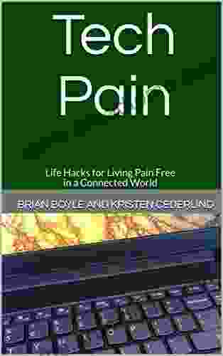 Tech Pain: Life Hacks For Living Pain Free In A Connected World