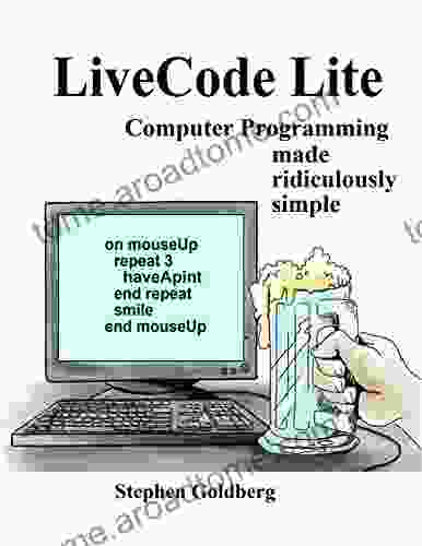 LiveCode Lite: Computer Programming Made Ridiculously Simple