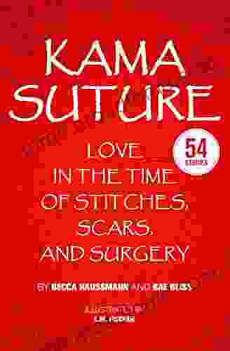 Kama Suture: Love in the Time of Stitches Scars and Surgery