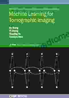 Machine Learning For Tomographic Imaging (IPEM IOP In Physics And Engineering In Medicine And Biology)