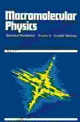 Macromolecular Physics: Crystal Melting Bernhard Wunderlich