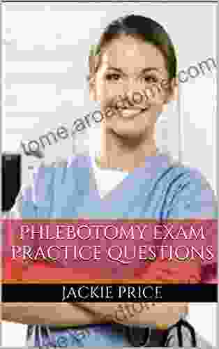 Phlebotomy Exam Review: Practice Questions for the ASCP Phlebotomy Technician Exam