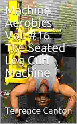 Machine Aerobics Vol #16 The Seated Leg Curl Machine