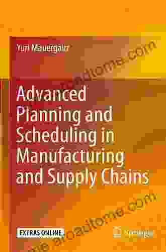 Advanced Planning and Scheduling in Manufacturing and Supply Chains