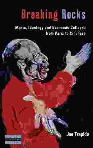 Breaking Rocks: Music Ideology and Economic Collapse from Paris to Kinshasa (Dislocations 19)