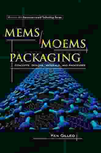 MEMS/MOEM Packaging: Concepts Designs Materials And Processes (Nanoscience And Technology)