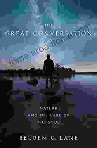 The Great Conversation: Nature And The Care Of The Soul