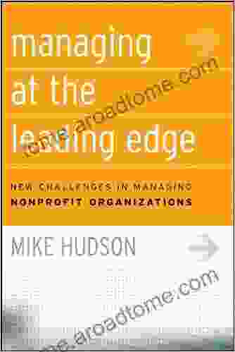 Managing At The Leading Edge: New Challenges In Managing Nonprofit Organizations