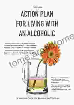 Action Plan For Living With An Alcoholic: A Survival Guide For Partners And Spouses