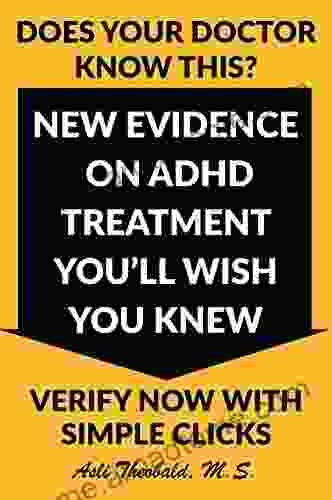 DOES YOUR DOCTOR KNOW THIS? (ADHD Parenting Adult ADHD): New Evidence on ADHD Treatment You ll Wish You Knew