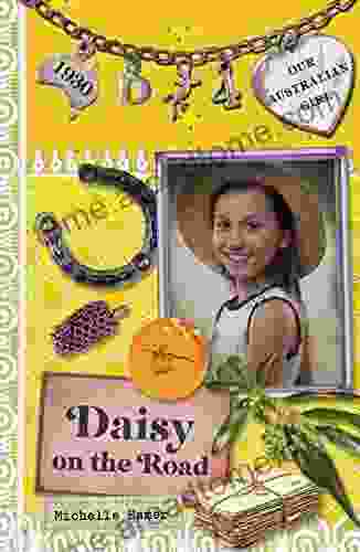 Our Australian Girl: Daisy On The Road (Book 4)