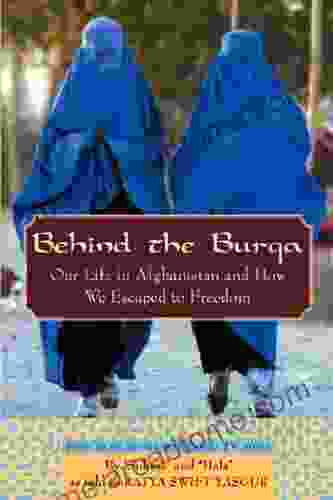 Behind the Burqa: Our Life in Afghanistan and How We Escaped to Freedom