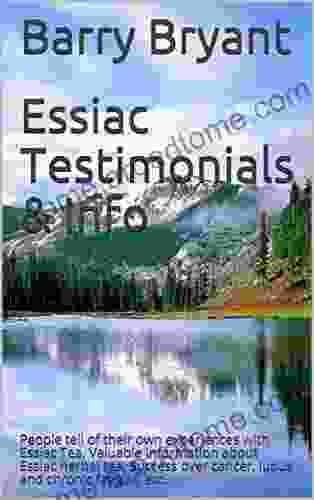 Essiac Testimonials Info: People tell of their own experiences Valuable Information about the tea Success over cancer lupus and chronic fatigue etc