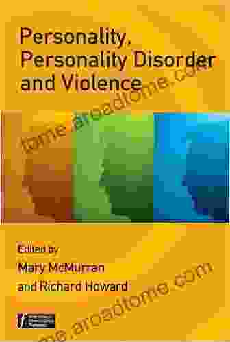 Personality Personality Disorder and Violence: An Evidence Based Approach (Wiley in Forensic Clinical Psychology 44)