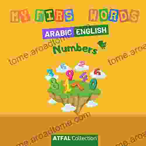 My First Words Arabic English Numbers : Picture for toddlers to learn arabic language Bilingual for baby with colorful pictures