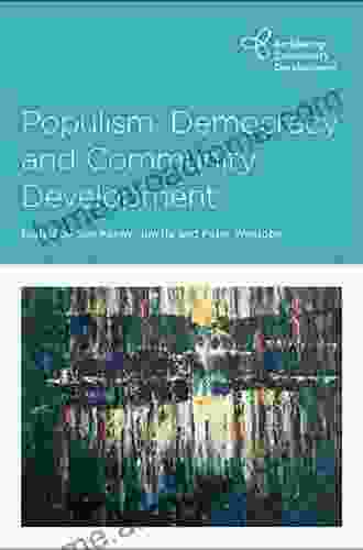 Populism Democracy And Community Development (Rethinking Community Development)