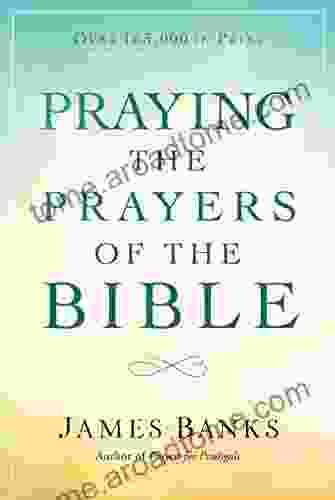 Praying The Prayers Of The Bible