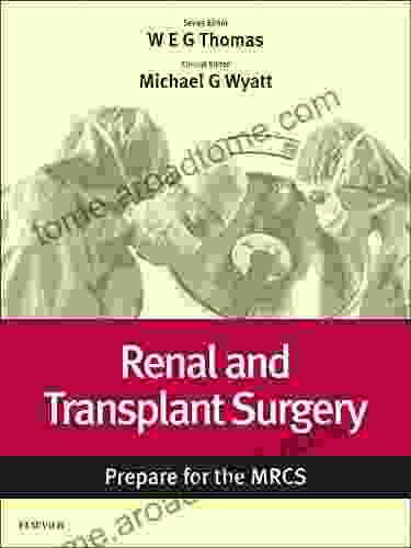 Renal and Transplant Surgery: Prepare for the MRCS: Key articles from the Surgery Journal