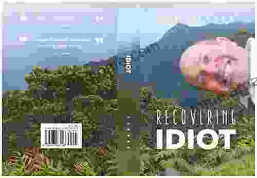 Recovering Idiot: (Book One) Ben Casper