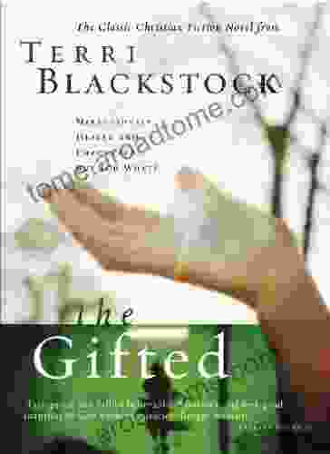 The Gifted: A New Edition Of Terri Blackstock S Classic Tale