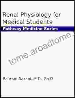 Renal Physiology For Medical Students: Pathway Medicine