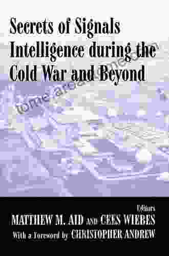 Secrets of Signals Intelligence During the Cold War: From Cold War to Globalization (Studies in Intelligence)