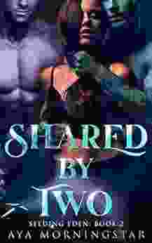 Shared by Two: A Scifi Alien Romance (Seeding Eden 2)