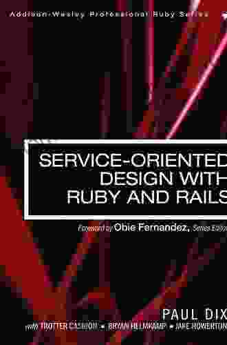 Service Oriented Design With Ruby And Rails (Addison Wesley Professional Ruby Series)