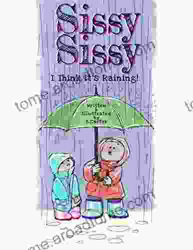 Sissy Sissy: I Think It S Raining