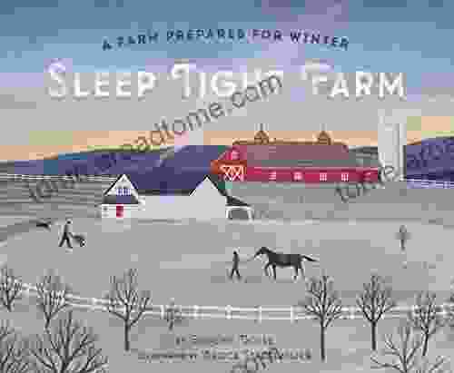 Sleep Tight Farm: A Farm Prepares For Winter