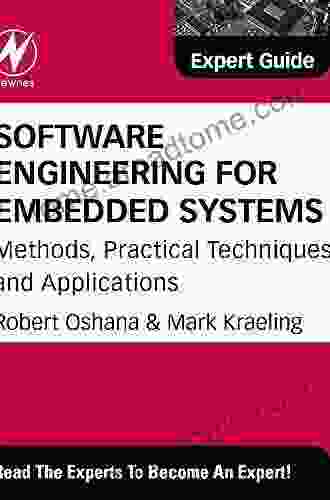 Software Engineering For Embedded Systems: Methods Practical Techniques And Applications (Expert Guide)