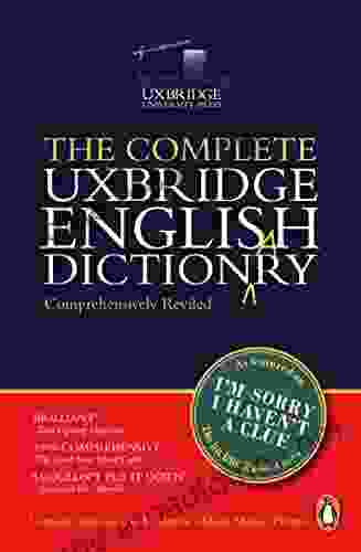 The Complete Uxbridge English Dictionary: I M Sorry I Haven T A Clue (Im Sorry I Havent A Clue)