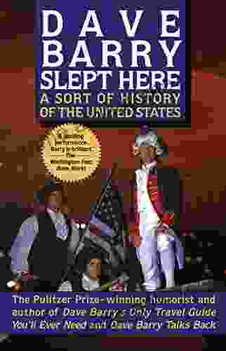 Dave Barry Slept Here: A Sort of History of the United States