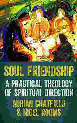 Soul Friendship: A practical theology of spiritual direction