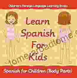 Learn Spanish For Kids: Spanish for Children (Body Parts) Children s Foreign Language Learning