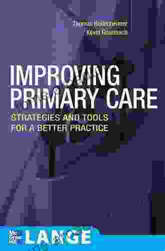 Improving Primary Care: Strategies And Tools For A Better Practice (Lange Medical Books)