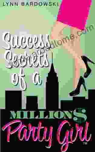 Success Secrets of a Million Dollar Party Girl (Direct Sales Success Secrets 1)