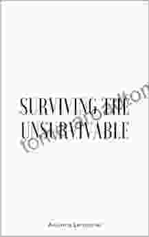 Surviving The Unsurvivable (Devotionals For Everyday Life)