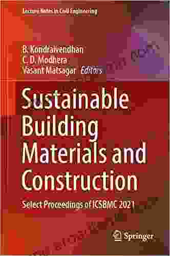 Sustainable Building Materials And Construction: Select Proceedings Of ICSBMC 2024 (Lecture Notes In Civil Engineering 222)