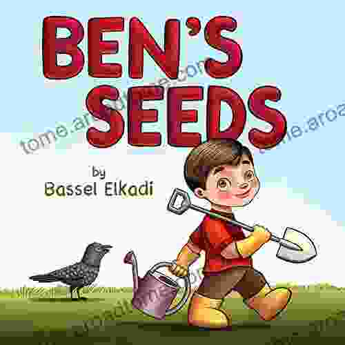 Ben s Seeds: Story about gardening patience and consistency in achieving goals