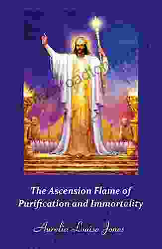 The Ascension Flame Of Purification And Immortality